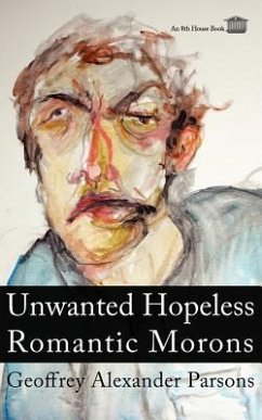 Unwanted Hopeless Romantic Morons - Parsons, Geoffrey Alexander