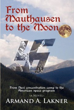 From Mauthausen to the Moon - Lakner, Armand A.