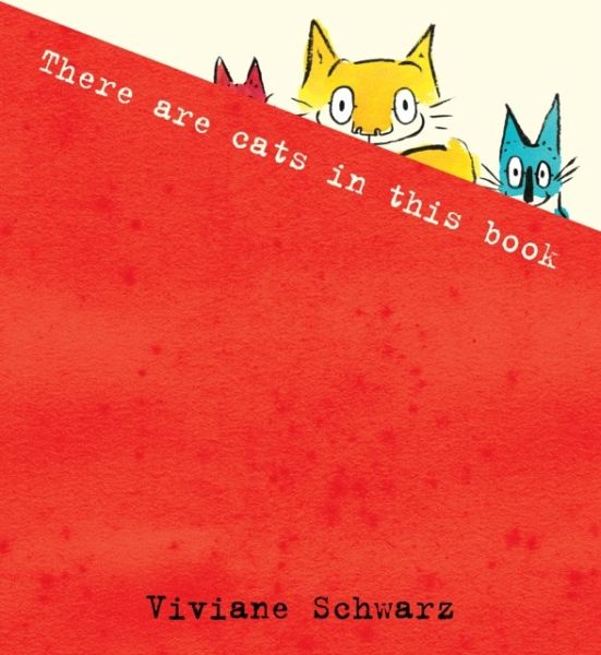 There Are Cats in This Book by Viviane Schwarz