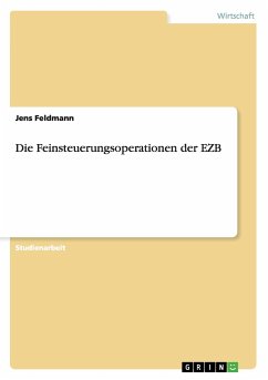 Die Feinsteuerungsoperationen der EZB - Feldmann, Jens