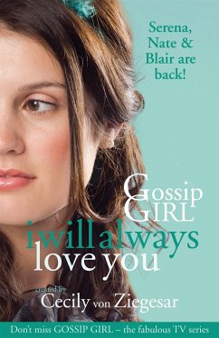 Gossip Girl: I will Always Love You - Ziegesar, Cecily Von