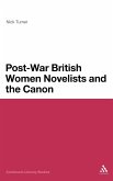 Post-War British Women Novelists and the Canon Post-War British Women Novelists and the Canon