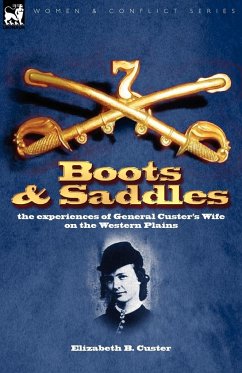 Boots and Saddles - Custer, Elizabeth B.