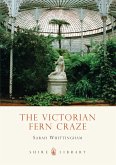 The Victorian Fern Craze The Victorian Fern Craze