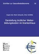 Darstellung ärztlicher Weiterbildungskosten im Krankenhaus - Heil, Angela; Schwandt, Martin; Schöffski, Oliver