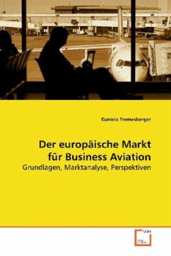 Der europäische Markt für Business Aviation - Tremesberger, Daniela