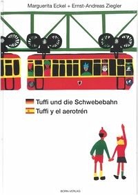 Tuffi und die Schwebebahn deutsch/spanisch - Ziegler, Ernst-Andreas