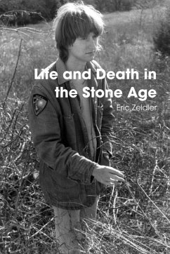 Life and Death in the Stone Age - Zeidler, Eric