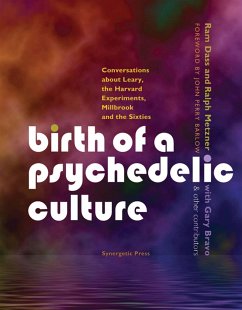Birth of a Psychedelic Culture: Conversations about Leary, the Harvard Experiments, Millbrook and the Sixties - Dass, Ram; Metzner, Ralph