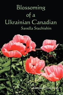 Blossoming of a Ukrainian Canadian - Ostryzniuk, Natalie
