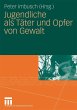 Jugendliche als Täter und Opfer von... - Bild 1