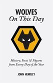 Wolves on This Day: History, Facts & Figures from Every Day of the Year