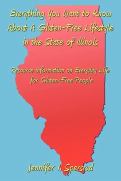 Everything You Want to Know About A Gluten-Free Lifestyle in the State of Illinois - Spersrud, Jennifer V.