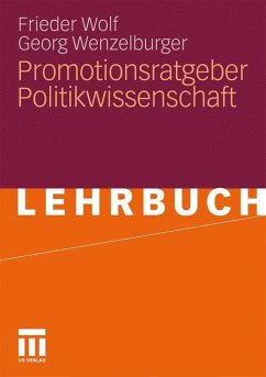 Promotionsratgeber Politikwissenschaft - Wolf, Frieder;Wenzelburger, Georg