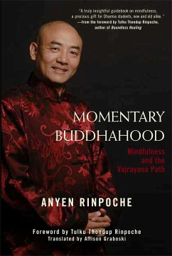 Momentary Buddhahood: Mindfulness and the Vajrayana Path - Anyen