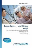 Jugendamt... - und Kinder weg?