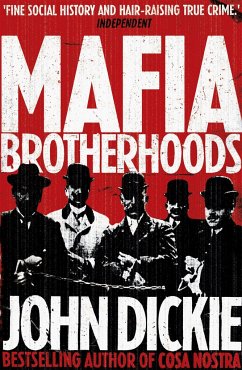 Mafia Brotherhoods: Camorra, mafia, 'ndrangheta: the rise of the Honoured Societies - Dickie, John