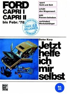 Ford Capri alle Modelle / Jetzt helfe ich mir selbst 28 - Korp, Dieter