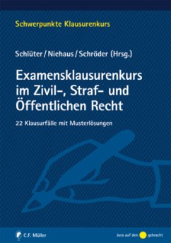 Examensklausurenkurs im Zivil-, Straf- und Öffentlichen Recht - Schlüter, Wilfried / Niehaus, Holger / Schröder, Ulrich Jan (Hrsg.)