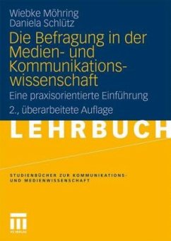 Die Befragung in der Medien- und Kommunikationswissenschaft - Schlütz, Daniela;Möhring, Wiebke