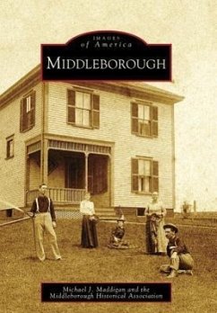 Middleborough - Maddigan, Michael J.; Middleborough Historical Association