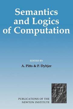 Semantics and Logics of Computation - Pitts, Andrew M. / Dybjer, P. (ed.)