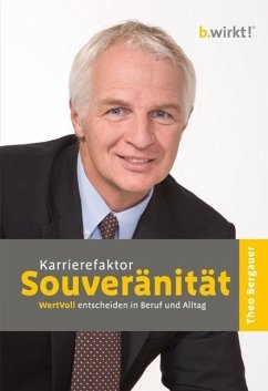 Karrierefaktor Souveränität - Bergauer, Theo