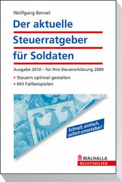 Der aktuelle Steuerratgeber für Soldaten Ausgabe 2010 - für Ihre Steuererklärung 2009; Steuern optimal gestalten; Mit Fallbeispielen; Walhalla Rechtshilfen - Benzel, Wolfgang
