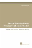 Merkmalslistenbasierte Kreuzkorrelationsmethoden Merkmalslistenbasierte Kreuzkorrelationsmethoden