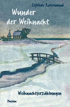 Wunder der Weihnacht - Rotermund, Elfriede