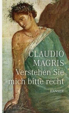 Verstehen Sie mich bitte recht - Magris, Claudio