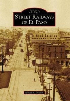 Street Railways of El Paso - Dawson, Ronald E.