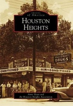 Houston Heights - Sloane, Anne; Houston Heights Association