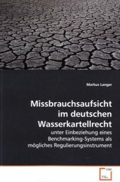 Missbrauchsaufsicht im deutschen Wasserkartellrecht - Langer, Markus