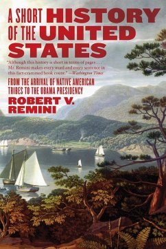 Short History of the United States, A - Remini, Robert V