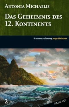 Das Geheimnis des 12. Kontinents - Michaelis, Antonia