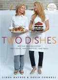 Two Dishes: Mother and Daughter: Two Cooks, Two Lifestyles, Two Takes: A Cookbook