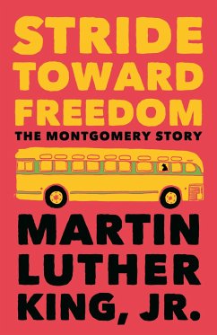 Stride Toward Freedom: The Montgomery Story - King, Martin Luther