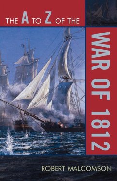 to Z of the War of 1812 - Malcomson, Robert