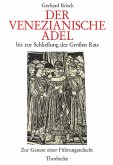 Der venezianische Adel bis zur Schließung des Großen Rats