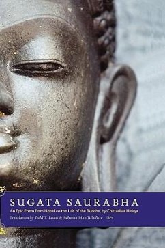 Sugata Saurabha an Epic Poem from Nepal on the Life of the Buddha by Chittadhar Hridaya - Lewis, Todd T; Tuladhar, Subarna Man