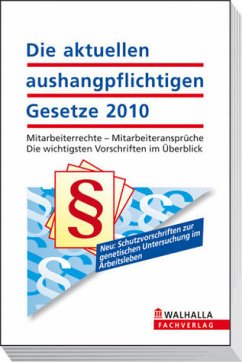 Die aktuellen aushangpflichtigen Gesetze 2010: Mitarbeiterrechte - Mitarbeiteransprüche; Die wichtigsten Vorschriften im Überblick; Mit Kordel zum Aufhängen - Walhalla Gesetzestexte, Walhalla