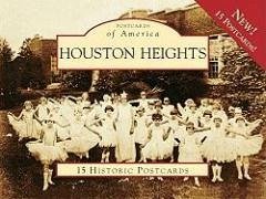 Houston Heights - Sloane, Anne; Houston Heights Association