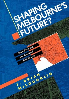 Shaping Melbourne's Future? - McLoughlin, John Brian; McLoughlin, J. Brian