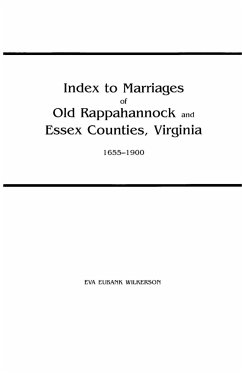 Index to Marriages of Old Rappahannock and Essex Counties, Virginia, 1655-1900 - Wilkerson, Eva Eubank