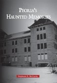 Peoria's Haunted Memories