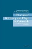 Who Cares? Betreuung und Pflege in Österreich