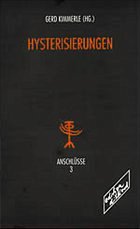 Hysterisierungen - Kimmerle, Gerd (Hrsg.)
