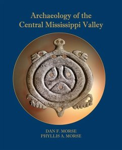 Archaeology of the Central Mississippi Valley - Morse, Dan F; Morse, Phyllis A