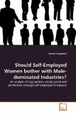 Should Self-Employed Women bother with Male-dominated Industries?